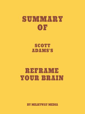 cover image of Summary of Scott Adams's Reframe Your Brain